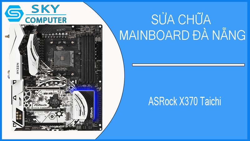 sua-chua-mainboard-asrock-x370-taichi-1.jpg 