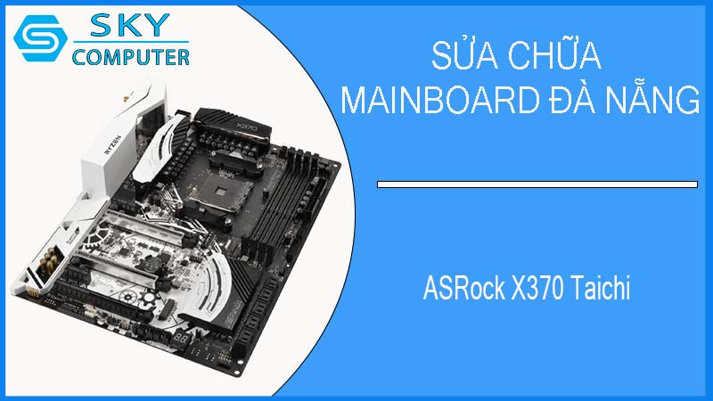 sua-chua-mainboard-asrock-x370-taichi-2.jpg 