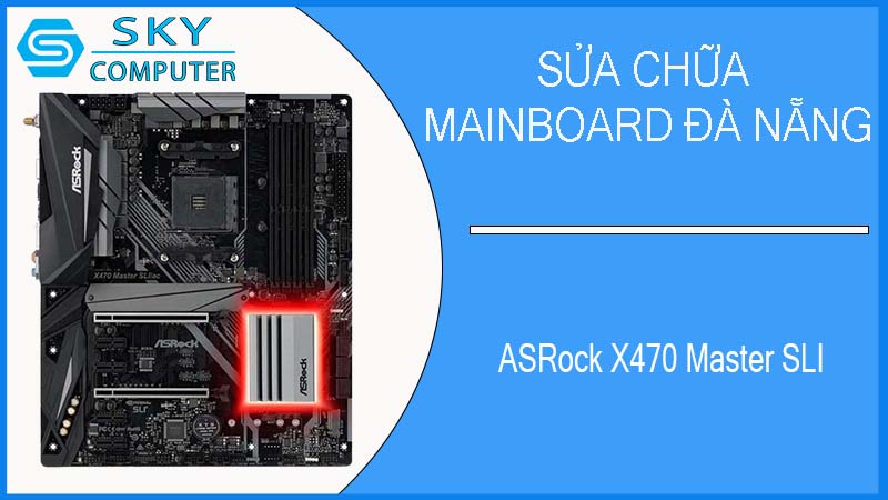 sua-chua-mainboard-asrock-x470-master-sli-1.jpg 