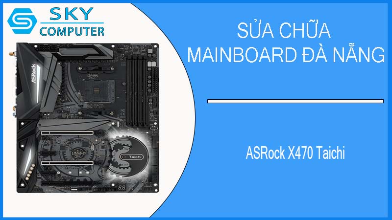 sua-chua-mainboard-asrock-x470-taichi-1.jpg 