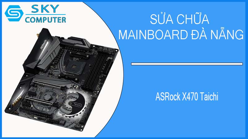 sua-chua-mainboard-asrock-x470-taichi-2.jpg 