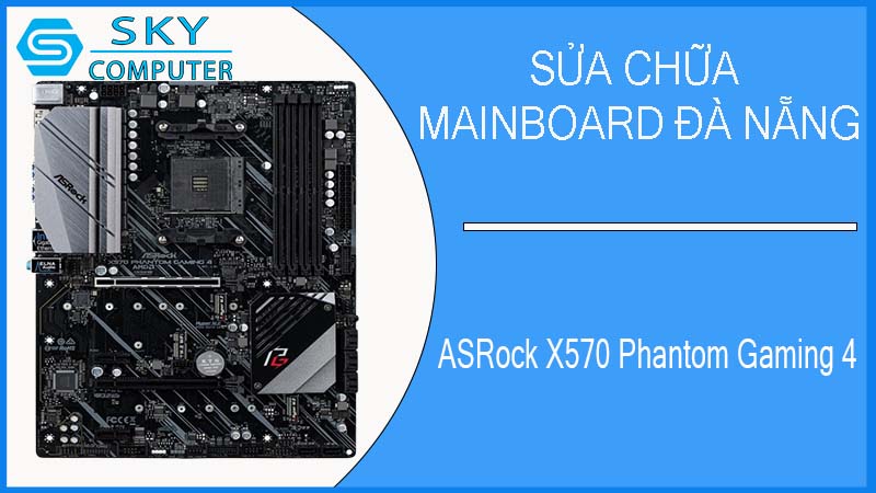 sua-chua-mainboard-asrock-x570-phantom-gaming-4-1.jpg