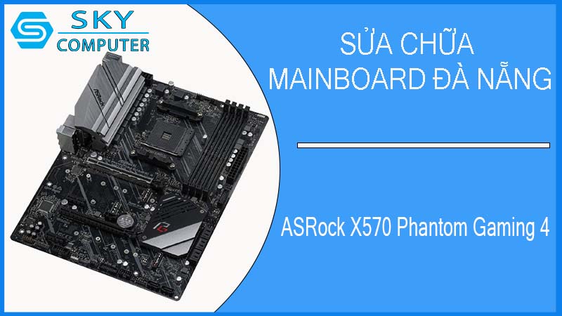 sua-chua-mainboard-asrock-x570-phantom-gaming-4-2.jpg