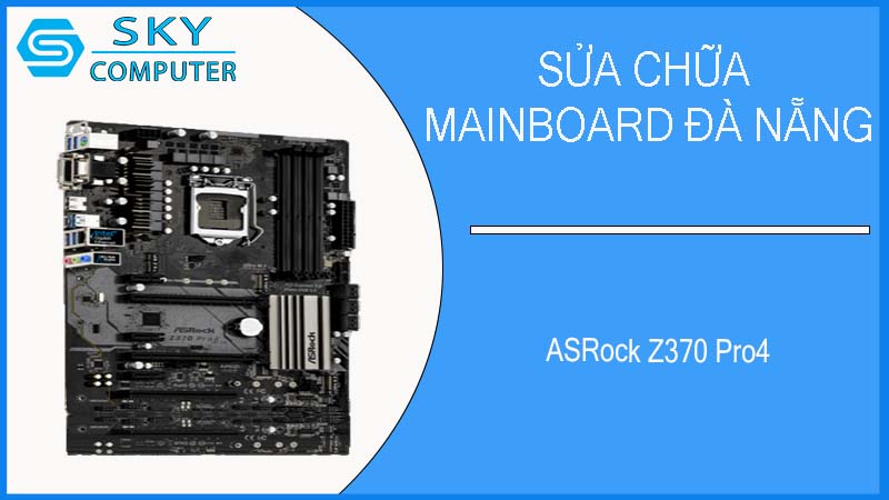 sua-chua-mainboard-asrock-z370-pro4-2.jpg