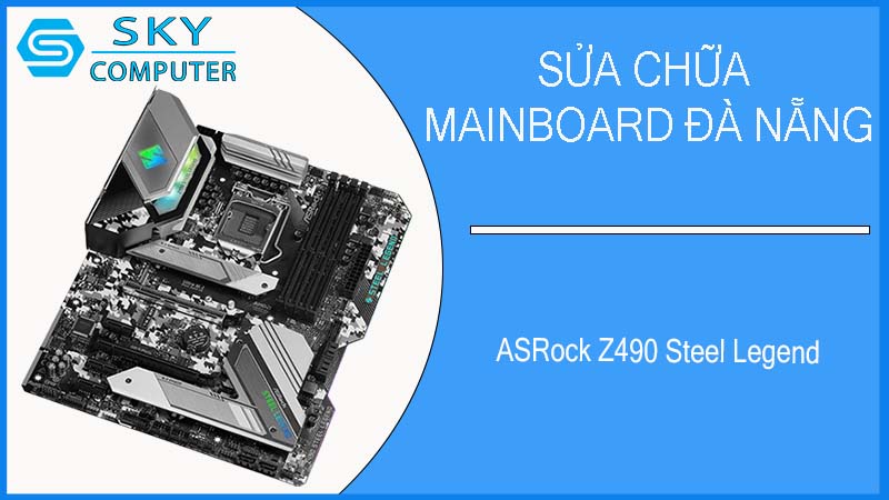 sua-chua-mainboard-asrock-z490-steel-legend-2.jpg 