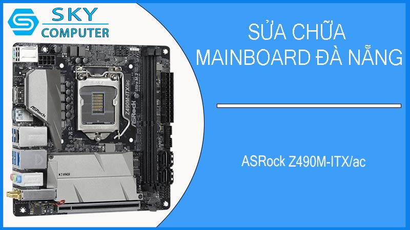 sua-chua-mainboard-asrock-z490m-itx-ac-1.jpg 