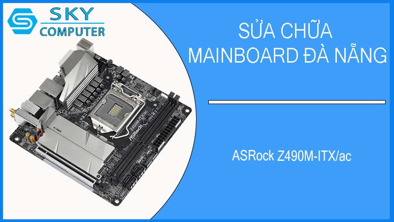 sua-chua-mainboard-asrock-z490m-itx-ac-2.jpg 