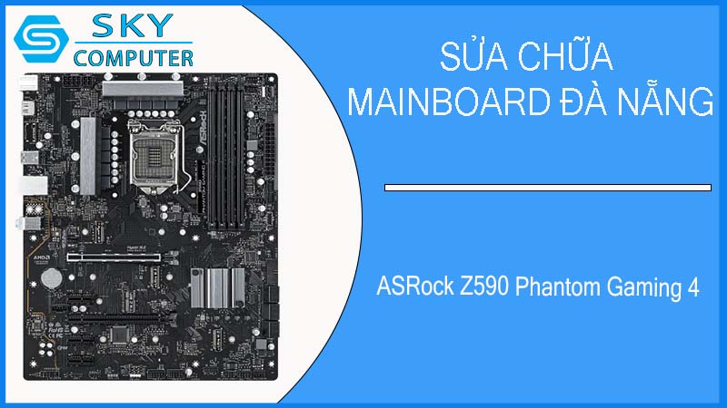 sua-chua-mainboard-asrock-z590-phantom-gaming-4-1.jpg 