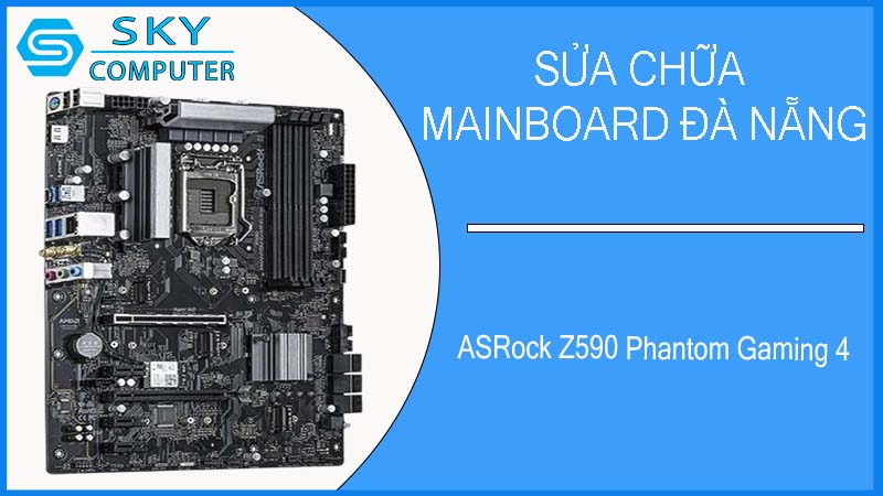 sua-chua-mainboard-asrock-z590-phantom-gaming-4-2.jpg 