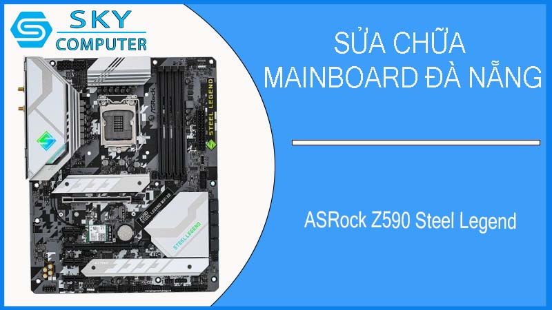 sua-chua-mainboard-asrock-z590-steel-legend-1.jpg