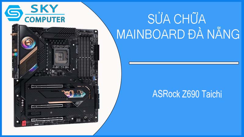 sua-chua-mainboard-asrock-z690-taichi-1.jpg