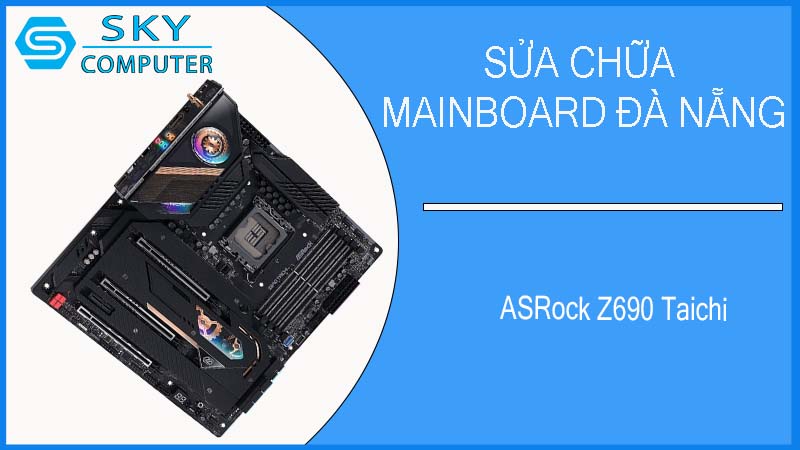 sua-chua-mainboard-asrock-z690-taichi-2.jpg