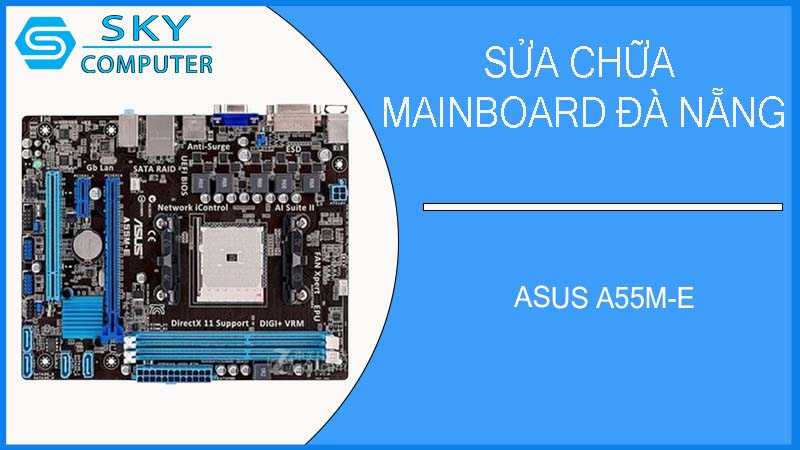 sua-chua-mainboard-asus-a55m-e-1.jpg