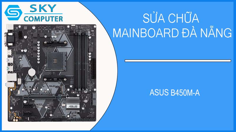 sua-chua-mainboard-asus-b450m-a-1.jpg