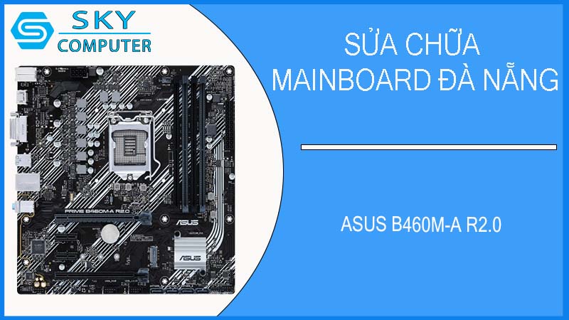 sua-chua-mainboard-asus-b460m-a-r2-0-1.jpg