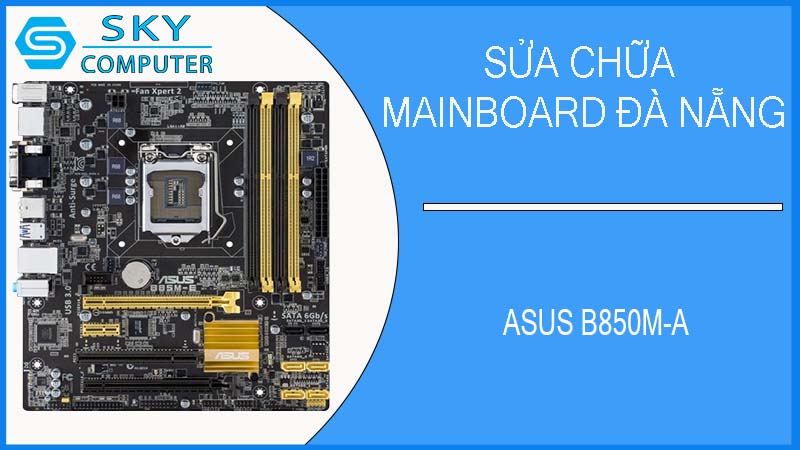 sua-chua-mainboard-asus-b850m-a-1.jpg