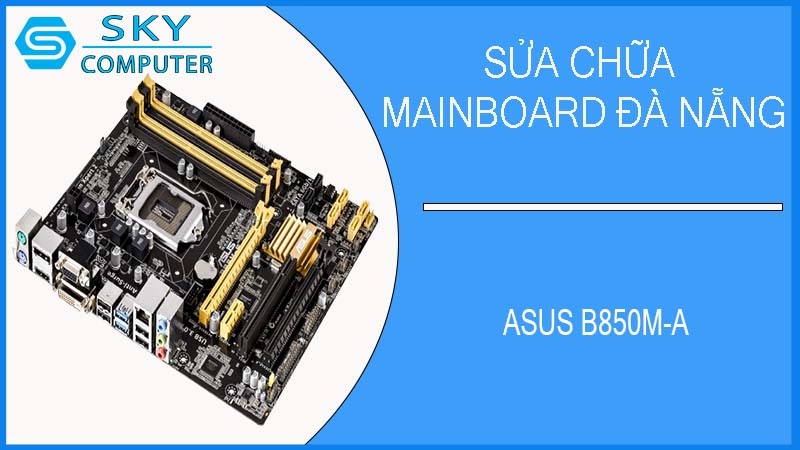 sua-chua-mainboard-asus-b850m-a-2.jpg