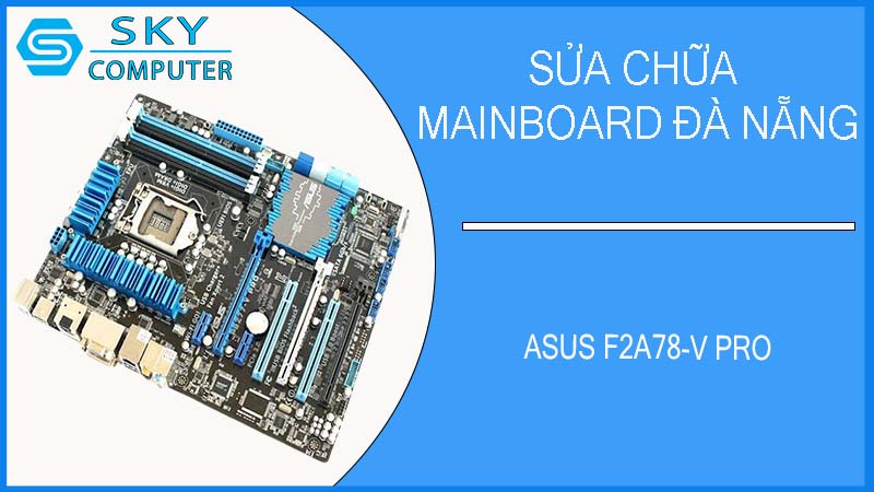 sua-chua-mainboard-asus-f2a78-v-pro-2.jpg 