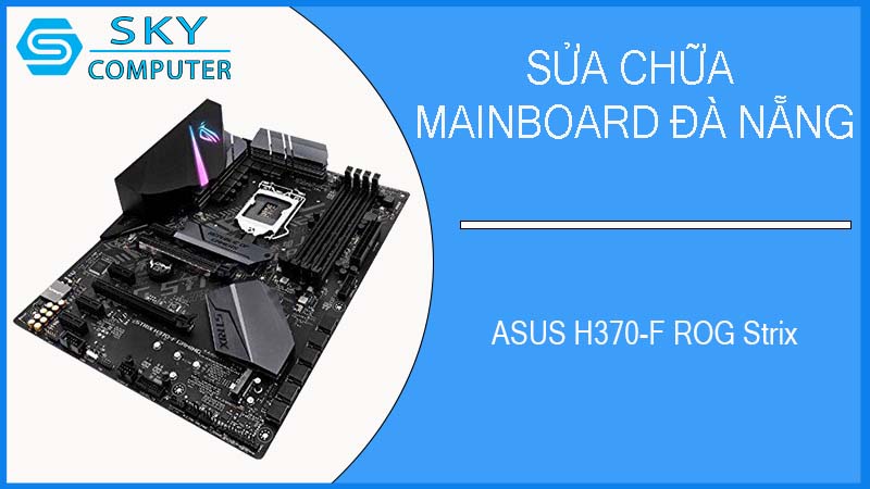 sua-chua-mainboard-asus-h370-f-rog-strix-1.jpg