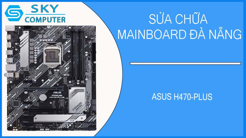 sua-chua-mainboard-asus-h470-plus-1.jpg 