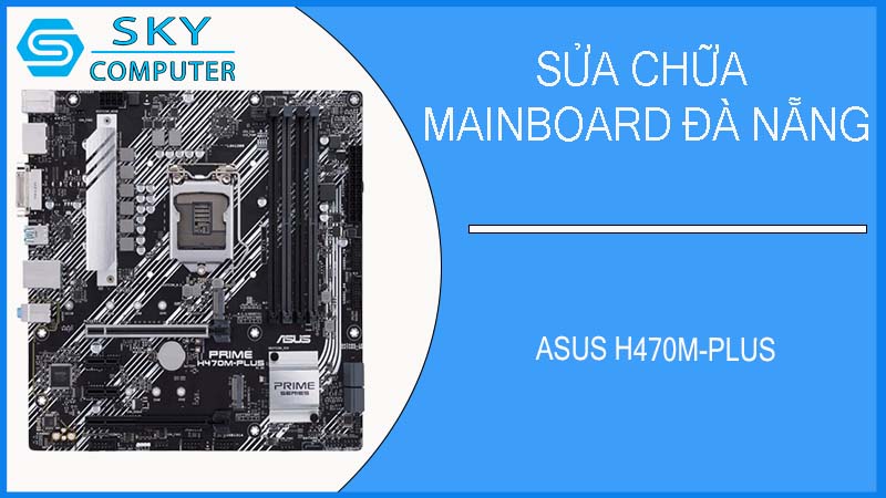 sua-chua-mainboard-asus-h470m-plus-1.jpg