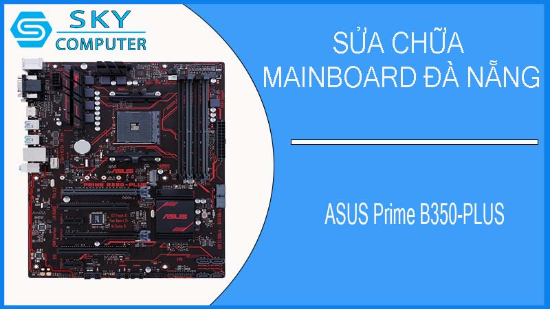 sua-chua-mainboard-asus-prime-b350-plus-1.jpg