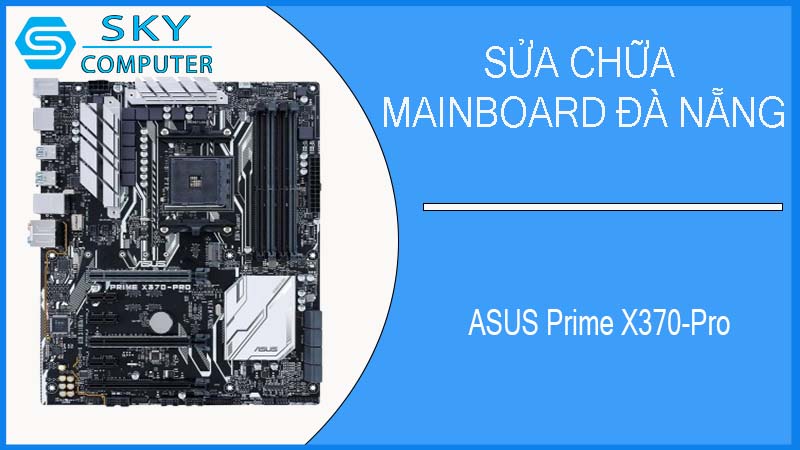 sua-chua-mainboard-asus-prime-x370-pro-1.jpg