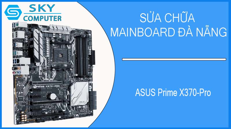 sua-chua-mainboard-asus-prime-x370-pro-2.jpg