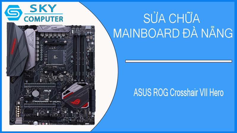 sua-chua-mainboard-asus-rog-crosshair-vii-hero-1.jpg 