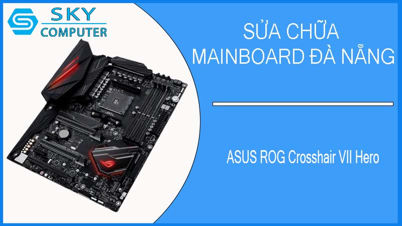 sua-chua-mainboard-asus-rog-crosshair-vii-hero-2.jpg 