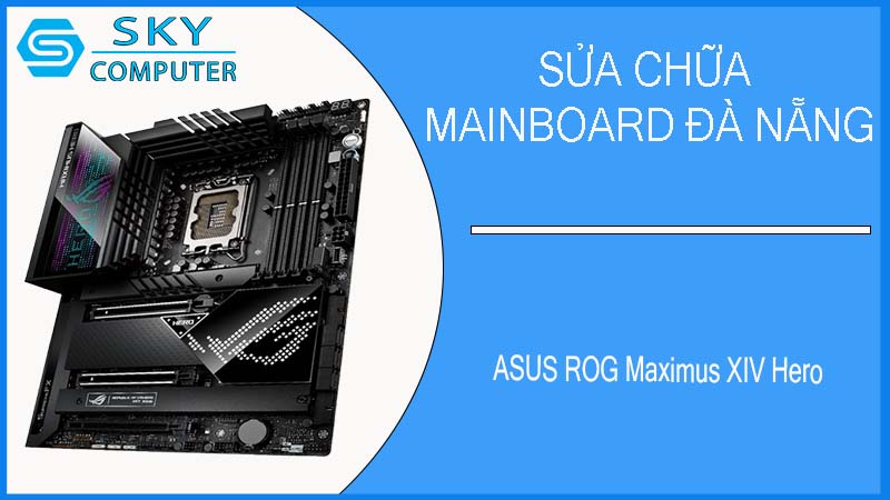 sua-chua-mainboard-asus-rog-maximus-xiv-hero-2.jpg