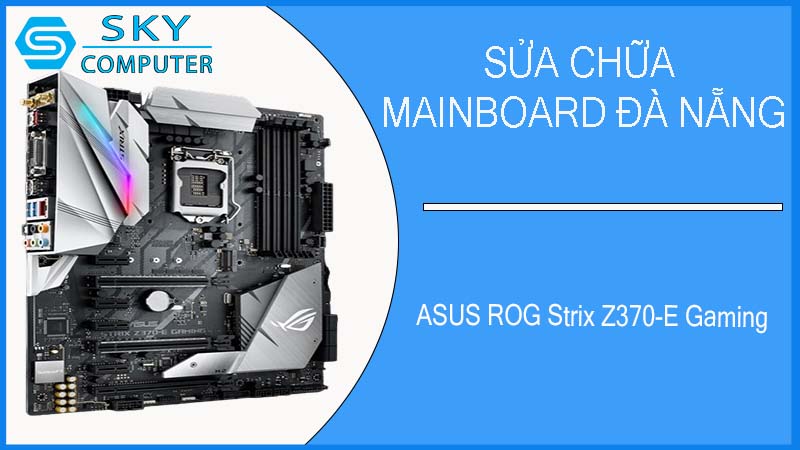 sua-chua-mainboard-asus-rog-strix-z370-e-gaming-2.jpg
