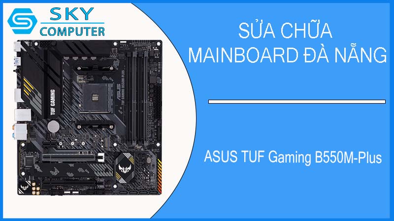 sua-chua-mainboard-asus-tuf-gaming-b550m-plus-1.jpg 