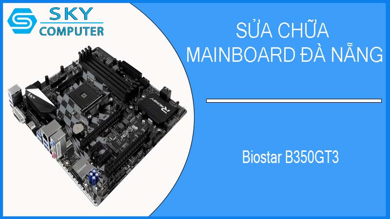 sua-chua-mainboard-biostar-b350gt3-2.jpg