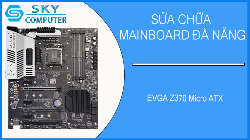 sua-chua-mainboard-evga-z370-micro-atx-1.jpg