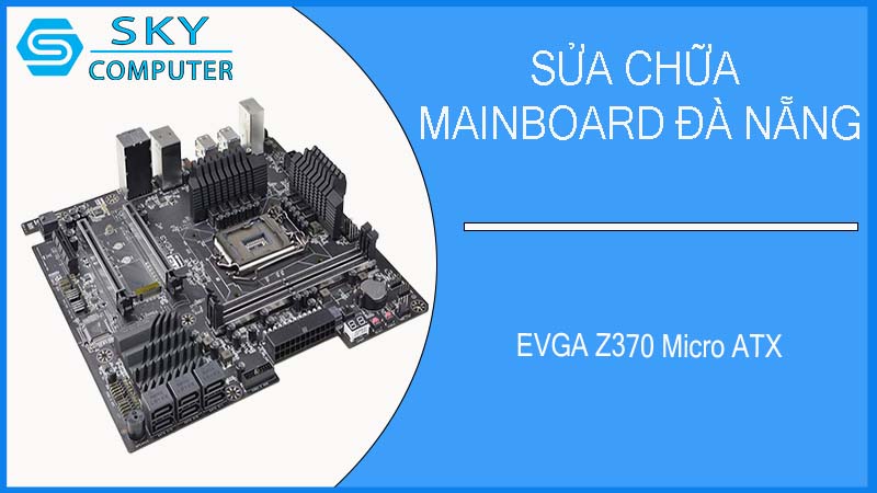 sua-chua-mainboard-evga-z370-micro-atx-2.jpg
