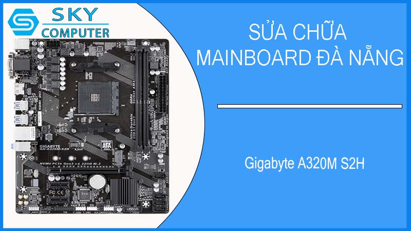 sua-chua-mainboard-gigabyte-a320m-s2h-1.jpg 