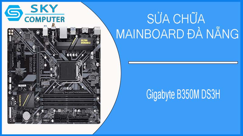 sua-chua-mainboard-gigabyte-b350m-ds3h-1.jpg 