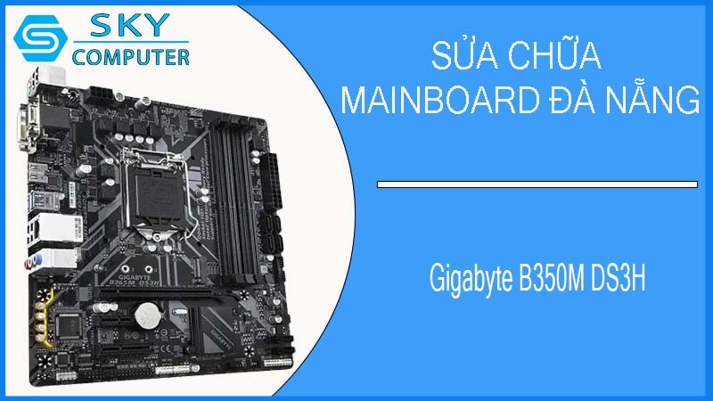sua-chua-mainboard-gigabyte-b350m-ds3h-2.jpg 