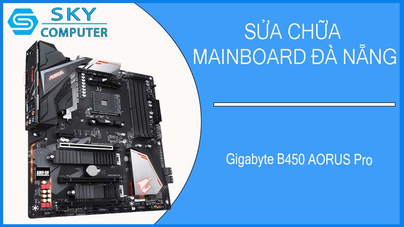 sua-chua-mainboard-gigabyte-b450-aorus-pro-1.jpg
