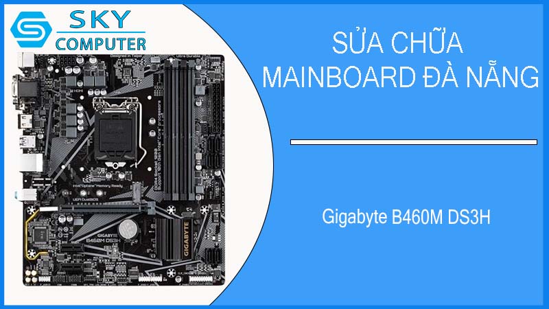 sua-chua-mainboard-gigabyte-b460m-ds3h-1.jpg 
