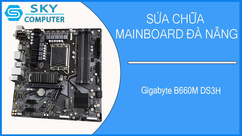 sua-chua-mainboard-gigabyte-b660m-ds3h-1.jpg 