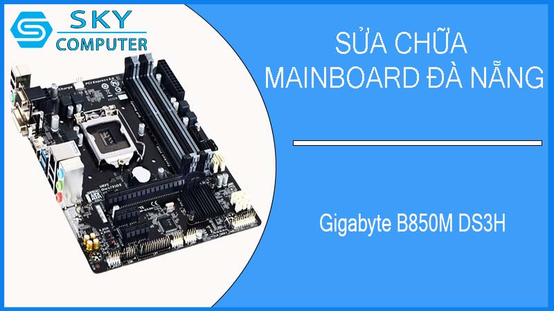 sua-chua-mainboard-gigabyte-b850m-ds3h-2.jpg