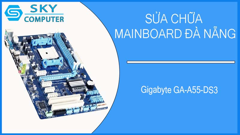 sua-chua-mainboard-gigabyte-ga-a55-ds3-1.jpg