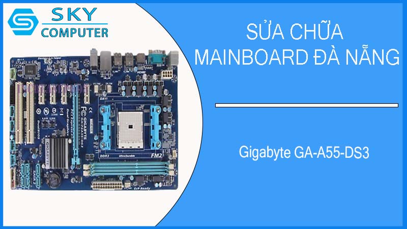 sua-chua-mainboard-gigabyte-ga-a55-ds3-2.jpg