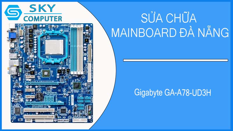 sua-chua-mainboard-gigabyte-ga-a78-ud3h-1.jpg
