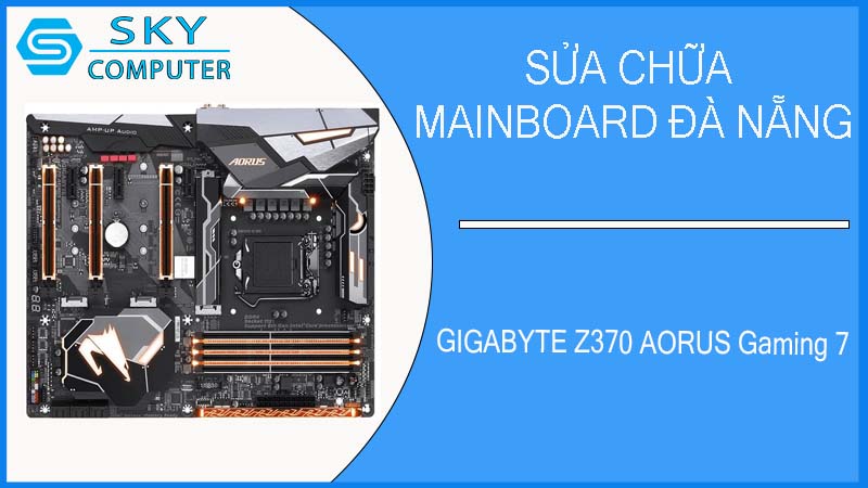 sua-chua-mainboard-gigabyte-z370-aorus-gaming-7-2.jpg