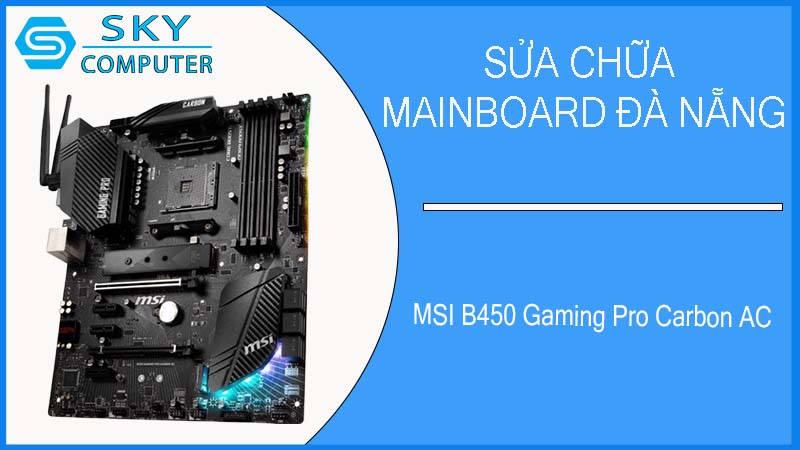 sua-chua-mainboard-msi-b450-gaming-pro-carbon-ac-1.jpg