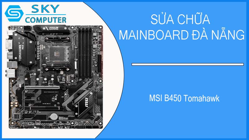 sua-chua-mainboard-msi-b450-tomahawk-1.jpg 