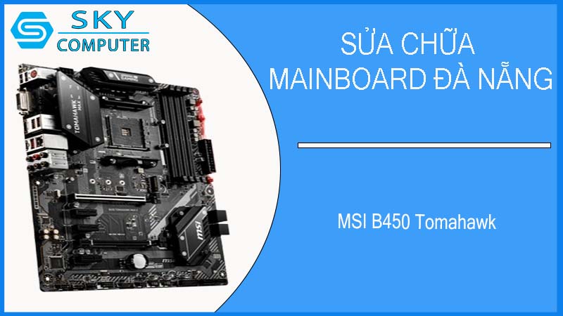 sua-chua-mainboard-msi-b450-tomahawk-2.jpg 